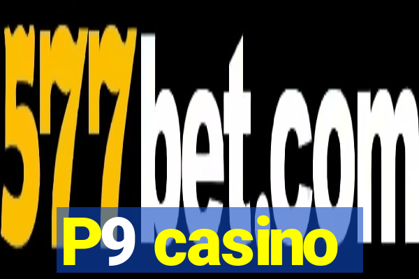 P9 casino